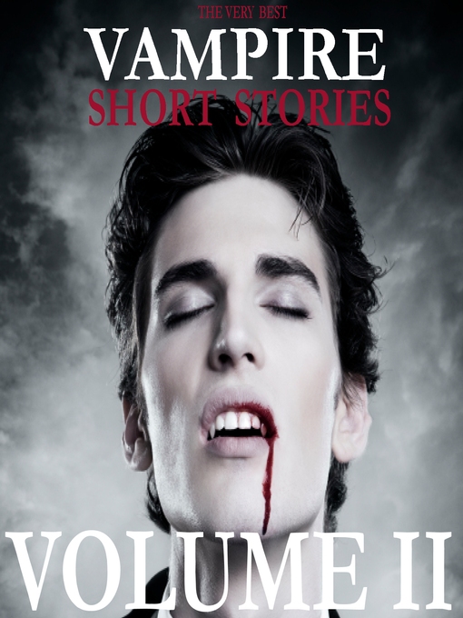 Title details for The Very Best Vampire Short Stories, Volume 2 by Various - Available